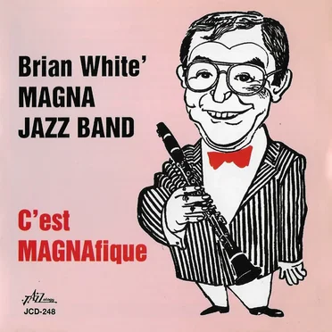 C'est magnafique by Brian White's Magna Jazz Band - album cover
