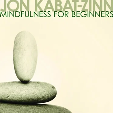 Mindfulness for Beginners by Jon Kabat-Zinn - album cover