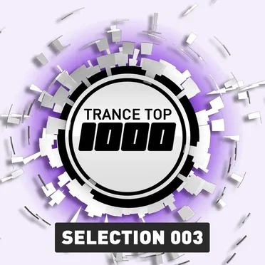 Trance Top 1000 – Selection 003 by Various Artists - album cover