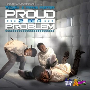 Proud 2 Be a Problem by Travis Porter - album cover