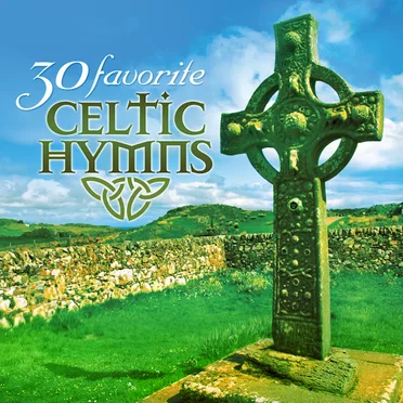 30 Favorite Celtic Hymns