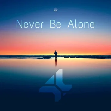 Never Be Alone (2020 Edit)