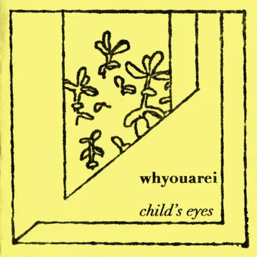 child's eyes by whyouarei - album cover