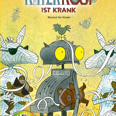 Ritter Rost ist krank: Musical für Kinder