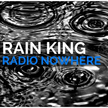 Rain King by Radio Nowhere - album cover