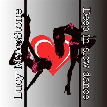 Deep in slow dance by Lucy MonoStone - album cover