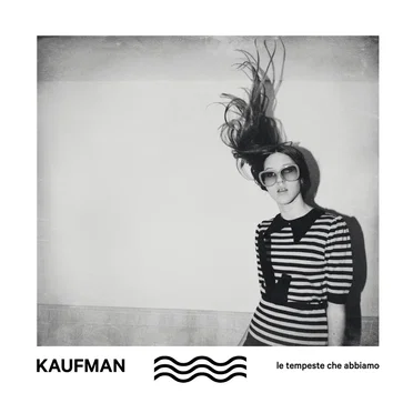 Le tempeste che abbiamo by Kaufman - album cover