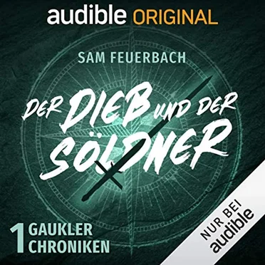 Die Gaukler-Chroniken 1: Der Dieb und der Söldner by Sam Feuerbach - album cover