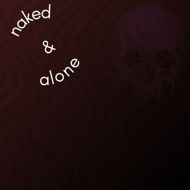 Naked & Alone