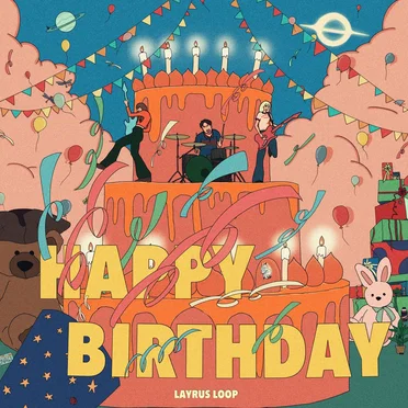 HAPPY BIRTHDAY by LAYRUS LOOP - album cover