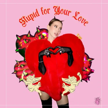Stupid for Your Love
