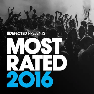 Defected Presents Most Rated 2016 by Various Artists - album cover