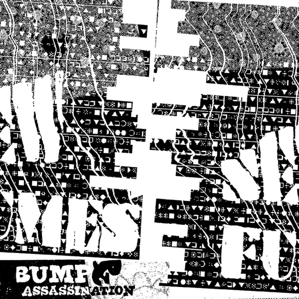 Bump & Assassination