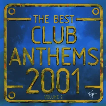 The Best Club Anthems 2001… Ever! Volume 2 by Various Artists - album cover