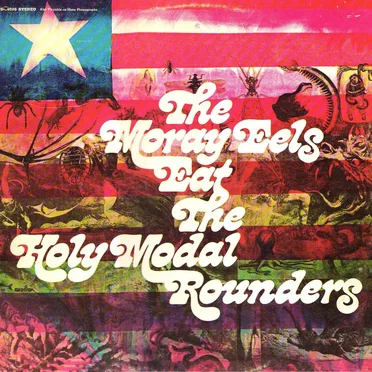 The Moray Eels Eat the Holy Modal Rounders