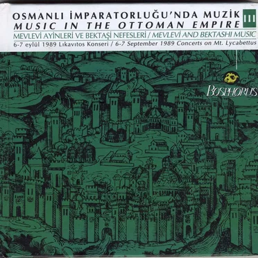 Osmanlı İmparatorluğu'nda Müzik - Mevlevi Ayinleri ve Bektaşi Nefesleri