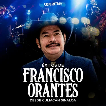 Éxitos de Francisco Orantes desde Culiacán Sinaloa by Con Ritmo Music - album cover