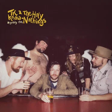 Arguably OK by TK & The Holy Know-Nothings - album cover