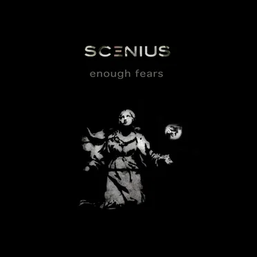 Enough Fears by Scenius - album cover