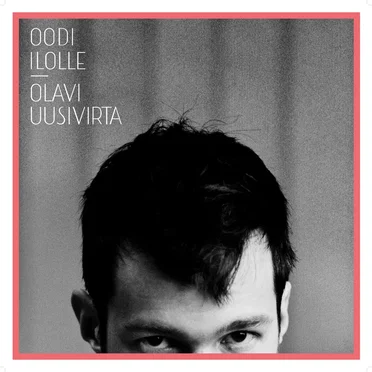 Oodi ilolle by Olavi Uusivirta - album cover