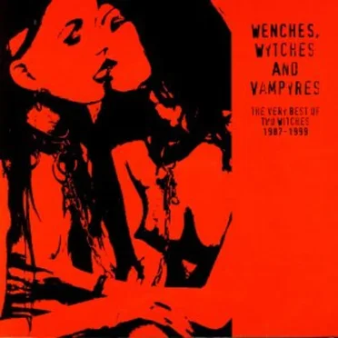 Wenches, Wytches and Vampyres: The Very Best of Two Witches 1987–1999