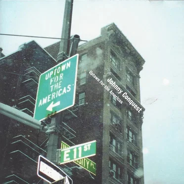 Uptown For The Americas by Johnny Conquest - album cover