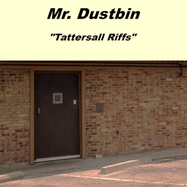 Tattersall Riffs by Mr. Dustbin - album cover