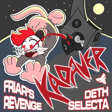 FRIAR’S REVENGE // DETH SELECTA