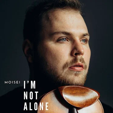 I’m Not Alone by Moisei - album cover