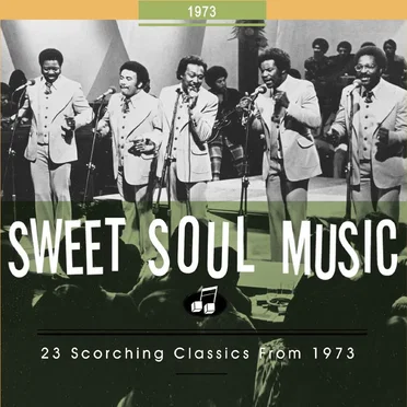 Sweet Soul Music: 23 Scorching Classics From 1973 by Various Artists - album cover