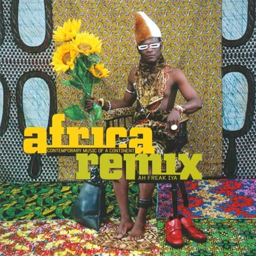 Africa Remix: Contemporary Music of a Continent (Ah Freak Iya) by Various Artists - album cover