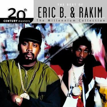 20th Century Masters: The Millennium Collection: The Best of Eric B. & Rakim
