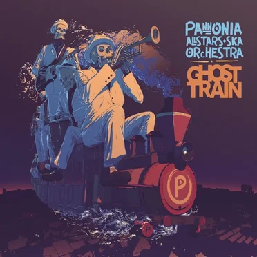 Ghost Train by Pannonia Allstars Ska Orchestra - album cover