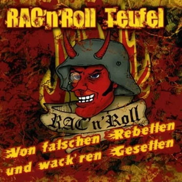 Von falschen Rebellen und wack'ren Gesellen