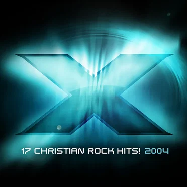 X 2004: 17 Christian Rock Hits! by Various Artists - album cover