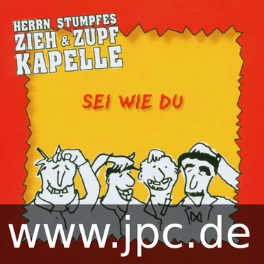 Sei Wie Du by Herrn Stumpfes Zieh & Zupf Kapelle - album cover