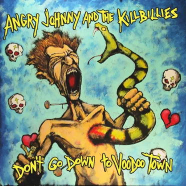 Don't Go Down To Voodoo Town by Angry Johnny and the Killbillies - album cover