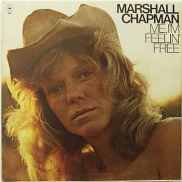 Me, I'm Feelin' Free by Marshall Chapman - album cover
