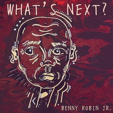 What's Next? by Benny Rubin Jr - album cover