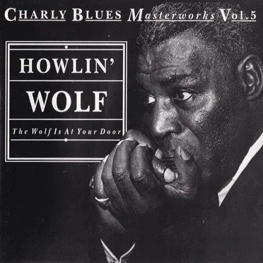 Charly Blues Masterworks, Volume 5: The Wolf Is at Your Door