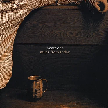 Miles From Today by Scott Orr - album cover