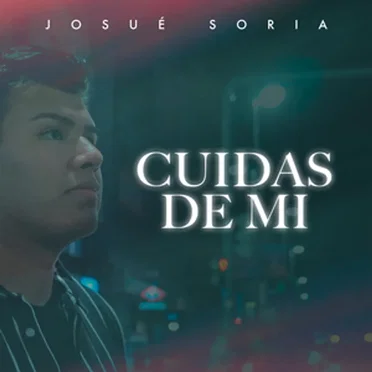 Cuidas de mí by Josué Soria - album cover