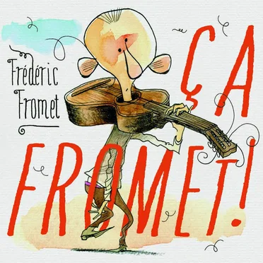 Ça Fromet ! by Frédéric Fromet - album cover