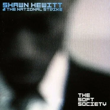 The Soft Society by Shawn Hewitt & The National Strike! - album cover