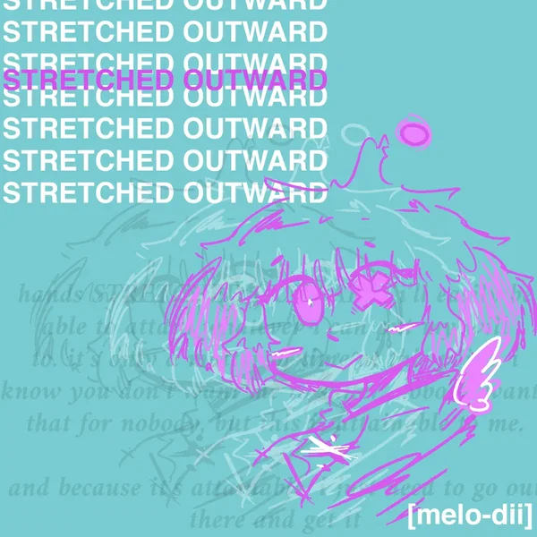 STRETCHED OUTWARD