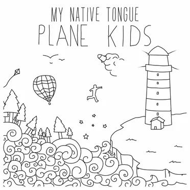 Plane Kids by My Native Tongue - album cover