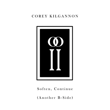Soften, Continue (Another B‐Sides) by Corey Kilgannon - album cover