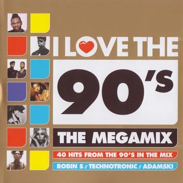 I Love the 90’s: The Megamix by Various Artists - album cover