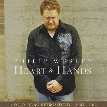 Heart to Hands - A Solo Piano Retrospective 2002-2012