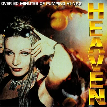 Heaven: Over 60 Minutes of Pumping Hi-NRG by Various Artists - album cover